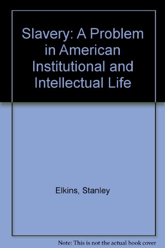 Beispielbild fr Slavery : A Problem in American Institutional and Intellectual Life zum Verkauf von Better World Books