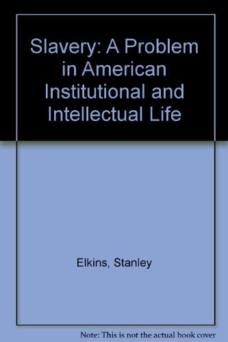 Stock image for Slavery: A problem in American institutional and intellectual life for sale by The Happy Book Stack