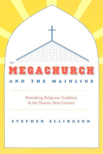 Beispielbild fr The Megachurch and the Mainline zum Verkauf von Blackwell's