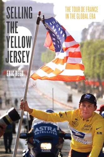 9780226206530: Selling the Yellow Jersey: The Tour de France in the Global Era