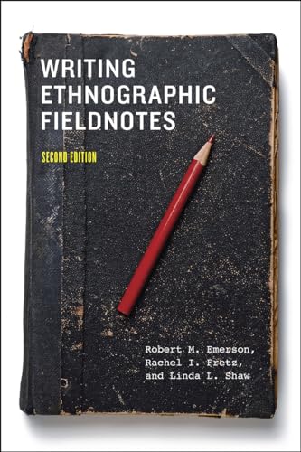 Stock image for Writing Ethnographic Fieldnotes, Second Edition (Chicago Guides to Writing, Editing, and Publishing) for sale by Goodwill Books