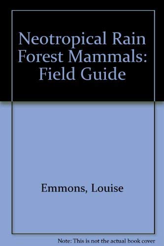 9780226207193: Neotropical Rain Forest Mammals: Field Guide