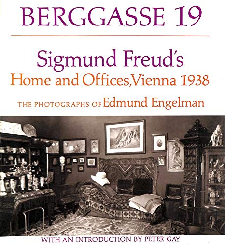 9780226208473: Berggasse 19: Sigmund Freud's Home and Offices, Vienna, 1938: The Photographs of Edmund Engelman by Edmund Engelman (1981-08-01)