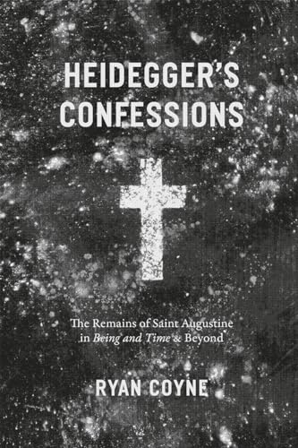 Stock image for Heidegger's Confessions: The Remains of Saint Augustine in "Being and Time" and Beyond (Religion and Postmodernism) for sale by HPB-Movies