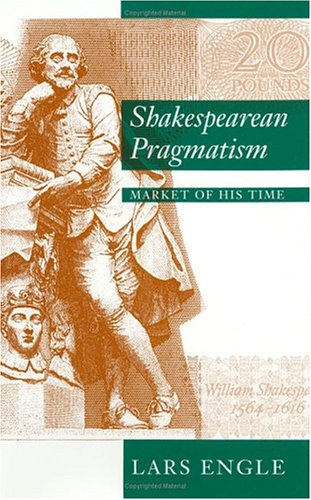 Imagen de archivo de Shakespearean Pragmatism: Market of His Time a la venta por ThriftBooks-Atlanta