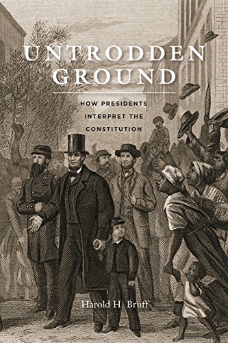 Stock image for Untrodden Ground: How Presidents Interpret the Constitution for sale by Midtown Scholar Bookstore