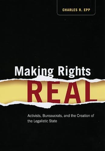 Stock image for Making Rights Real: Activists, Bureaucrats, and the Creation of the Legalistic State (Chicago Series in Law and Society) for sale by Midtown Scholar Bookstore