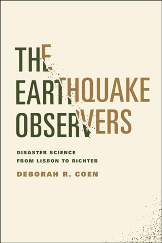 9780226212050: The Earthquake Observers: Disaster Science from Lisbon to Richter