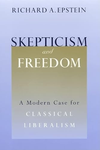 Beispielbild fr Skepticism and Freedom : A Modern Case for Classical Liberalism zum Verkauf von Better World Books