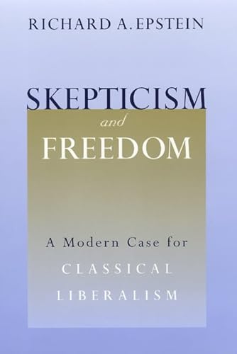 Stock image for Skepticism and Freedom: A Modern Case for Classical Liberalism (Studies in Law and Economics) for sale by Ergodebooks