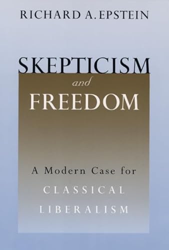 Stock image for Skepticism and Freedom : A Modern Case for Classical Liberalism for sale by Better World Books