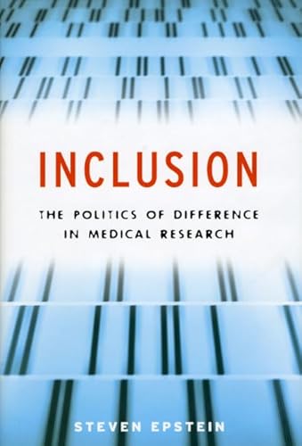 9780226213095: Inclusion: The Politics of Difference in Medical Research (Chicago Studies in Practices of Meaning)