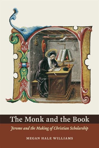 9780226215303: The Monk and the Book: Jerome and the Making of Christian Scholarship