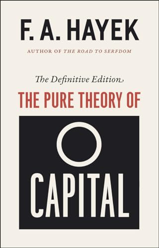 9780226215587: The Pure Theory of Capital (Volume 12) (The Collected Works of F. A. Hayek)