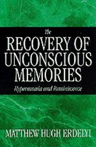 9780226216607: The Recovery of Unconscious Memories: Hypermnesia and Reminiscence (John D & C T Macarthur FNDTN Ser Mental Health/DEV MF)