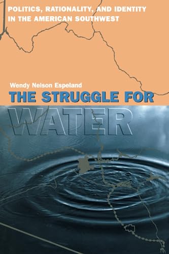 9780226217949: The Struggle for Water: Politics, Rationality, and Identity in the American Southwest