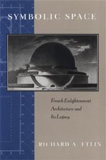 9780226220840: Symbolic Space – French Enlightenment Architecture & It′s Legacey: French Enlightenment Architecture and Its Legacy (Chicago Series in Law and Society (Hardcover))