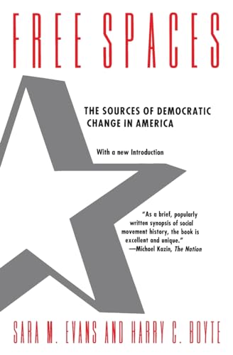 Stock image for Free Spaces: The Sources of Democratic Change in America for sale by KuleliBooks