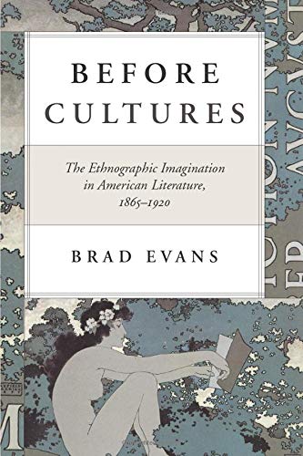 9780226222646: Before Cultures: The Ethnographic Imagination in American Literature, 1865-1920