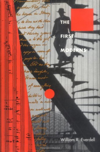 The First Moderns; Profiles in the Origins of Twentieth-Century Thought