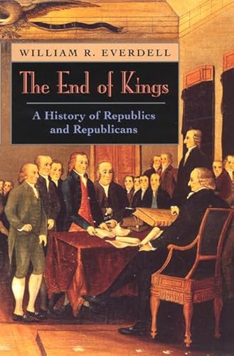 Stock image for The End of Kings: A History of Republics and Republicans for sale by Zoom Books Company