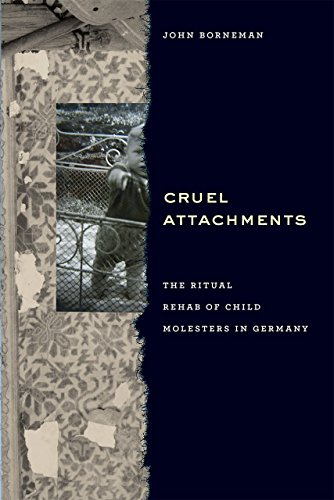 9780226233888: Cruel Attachments: The Ritual Rehab of Child Molesters in Germany
