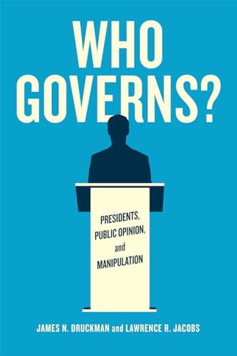 Stock image for Who Governs? : Presidents, Public Opinion, and Manipulation for sale by Better World Books: West