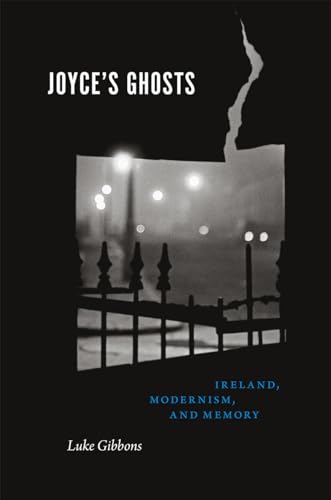 Beispielbild fr Joyce's Ghosts: Ireland, Modernism, and Memory zum Verkauf von A Cappella Books, Inc.