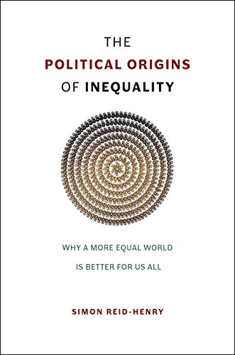 Beispielbild fr The Political Origins of Inequality: Why a More Equal World Is Better for Us All zum Verkauf von ThriftBooks-Dallas