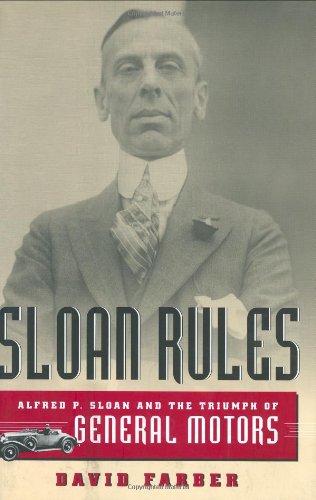 9780226238043: Sloan Rules: Alfred P.Sloan and the Triumph of General Motors