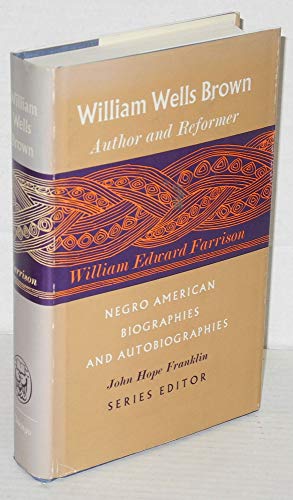 Beispielbild fr William Wells Brown: Author and Reformer zum Verkauf von Wonder Book
