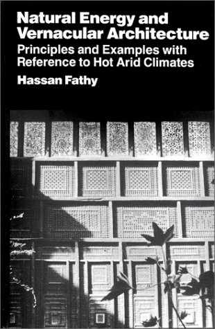 Natural Energy and Vernacular Architecture: Principles and Examples with Reference to Hot Arid Climates (9780226239170) by Fathy, Hassan