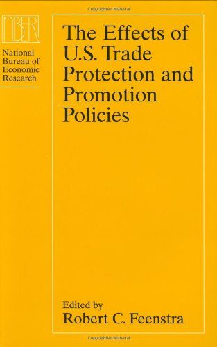 Stock image for The Effects of U. S. Trade Protection and Promotion Policies for sale by Better World Books