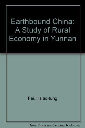 Stock image for EARTHBOUND CHINA A Study of Rural Economy in Yunnan for sale by Zane W. Gray, BOOKSELLERS