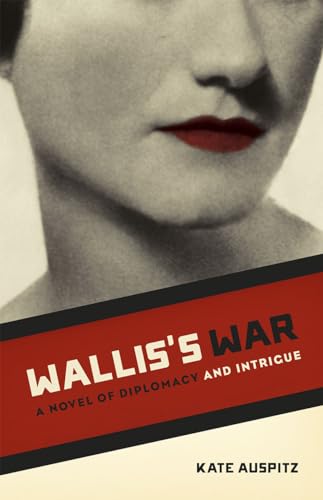 Imagen de archivo de Wallis's War: A Novel of Diplomacy and Intrigue a la venta por Montclair Book Center
