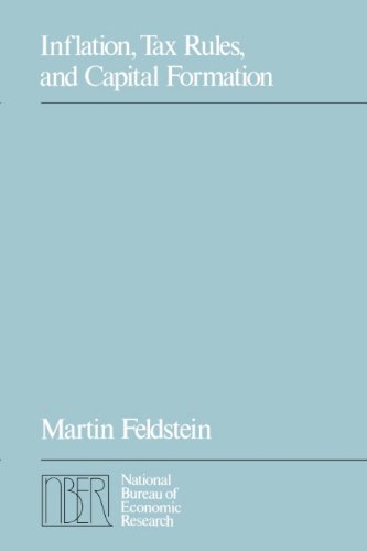 Inflation, Tax Rules, and Capital Formation (National Bureau of Economic Research Monograph) (9780226240855) by Feldstein, Martin