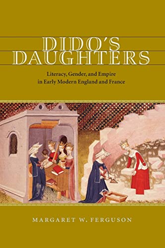 9780226243122: Dido's Daughters: Literacy, Gender, and Empire in Early Modern England and France