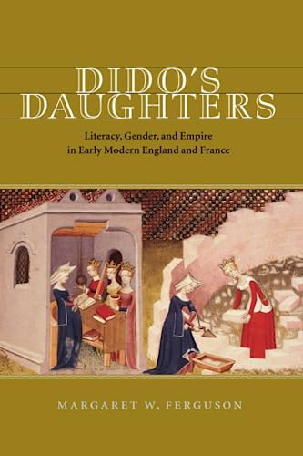 Stock image for Dido's Daughters: Literacy, Gender, and Empire in Early Modern England and France for sale by HPB-Red