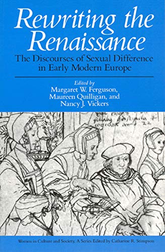 Beispielbild fr Rewriting the Renaissance: The Discourses of Sexual Difference in Early Modern Europe (Women in Culture and Society) zum Verkauf von HPB-Diamond