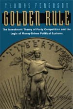 9780226243160: Golden Rule: The Investment Theory of Party Competition and the Logic of Money-Driven Political Systems