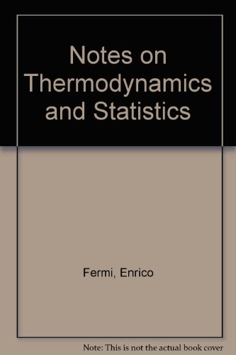 Beispielbild fr Notes on Thermodynamics and Statistics. With a preface by Emilio Segre zum Verkauf von Zubal-Books, Since 1961