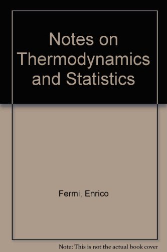 Stock image for Notes on Thermodynamics and Statistics. With a preface by Emilio Segre for sale by Zubal-Books, Since 1961