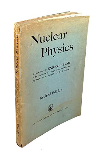 Stock image for Nuclear Physics: A Course Given by Enrico Fermi at the University of Chicago for sale by GF Books, Inc.
