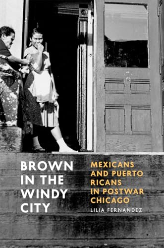 Stock image for Brown in the Windy City: Mexicans and Puerto Ricans in Postwar Chicago (Historical Studies of Urban America) for sale by 3rd St. Books