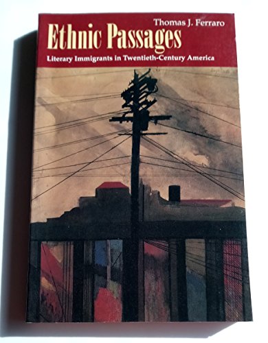 Beispielbild fr Ethnic Passages : Literary Immigrants in Twentieth-Century America zum Verkauf von Better World Books