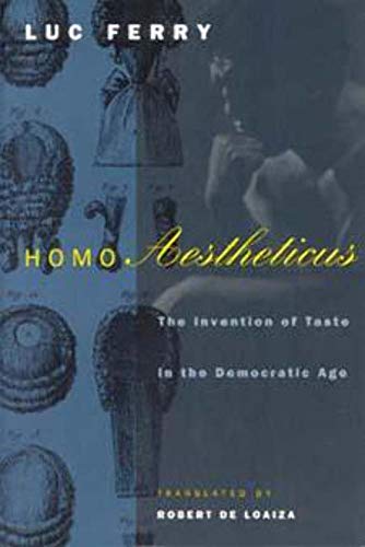 9780226244594: Homo Aestheticus: The Invention of Taste in the Democratic Age