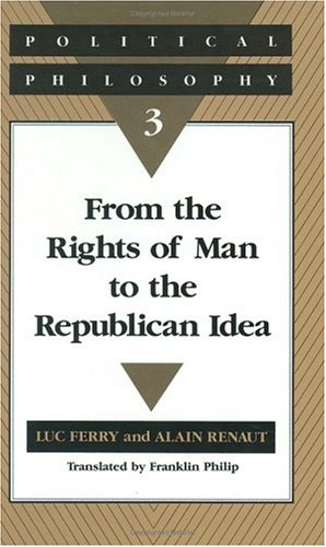 9780226244730: From the Rights of Man to the Republican Idea