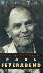 Beispielbild fr Killing Time: The Autobiography of Paul Feyerabend zum Verkauf von BooksRun