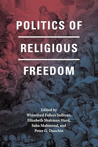 Imagen de archivo de Politics of Religious Freedom a la venta por Blackwell's