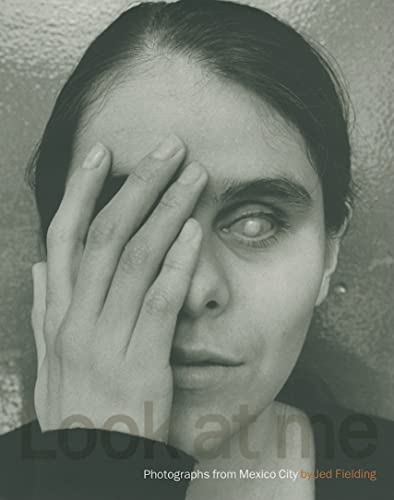 

Look at Me: Photographs From Mexico City [signed]